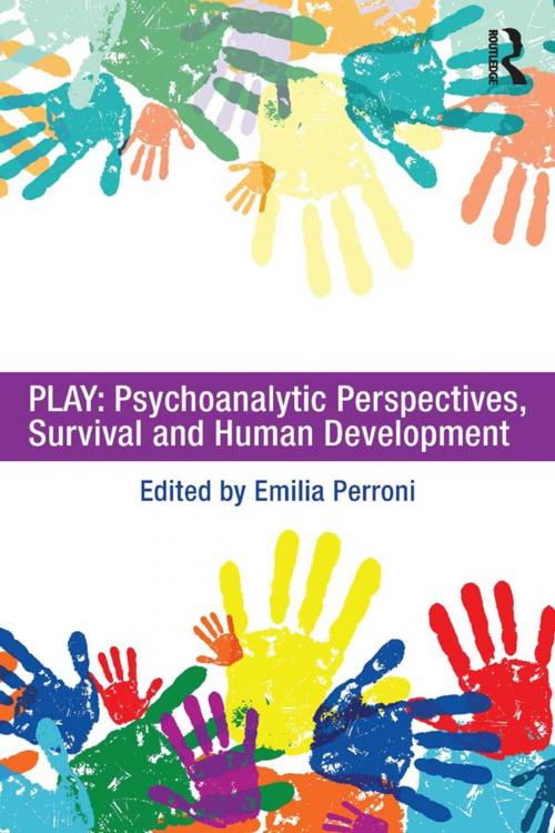 Cover of the book Play: Psychoanalytic Perspectives, Survival and Human Development by , Taylor and Francis