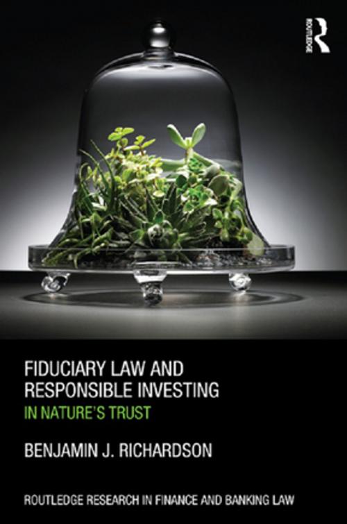 Cover of the book Fiduciary Law and Responsible Investing by Benjamin J. Richardson, Taylor and Francis