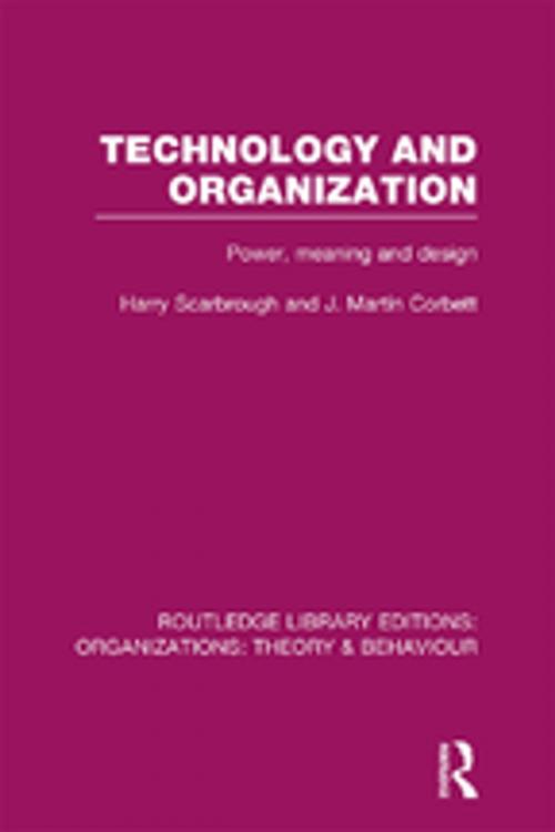 Cover of the book Technology and Organization (RLE: Organizations) by Harry Scarbrough, J. Martin Corbett, Taylor and Francis