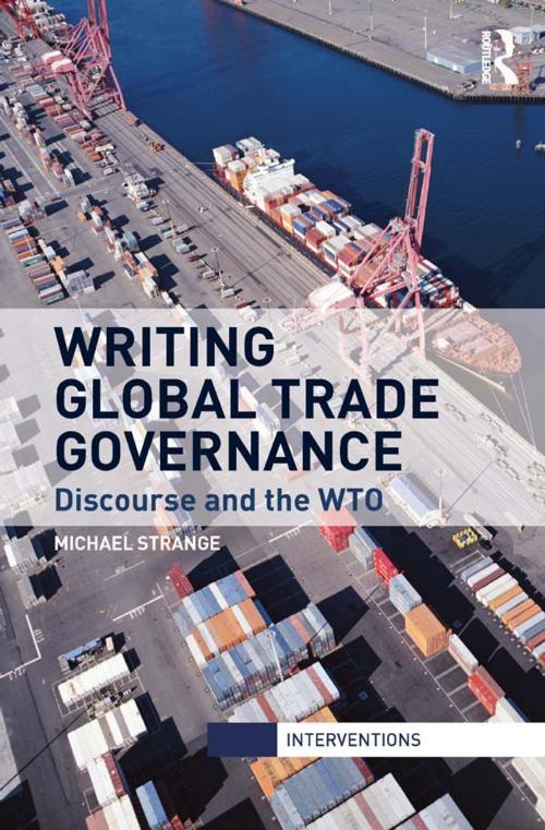 Cover of the book Writing Global Trade Governance by Michael Strange, Taylor and Francis