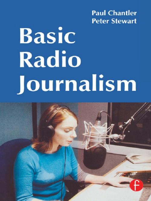 Cover of the book Basic Radio Journalism by Paul Chantler, Peter Stewart, Taylor and Francis