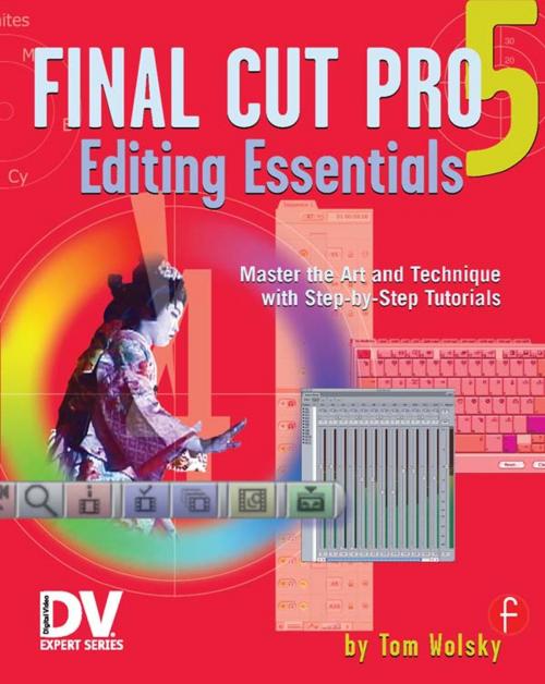 Cover of the book Final Cut Pro 5 Editing Essentials by Tom Wolsky, Taylor and Francis