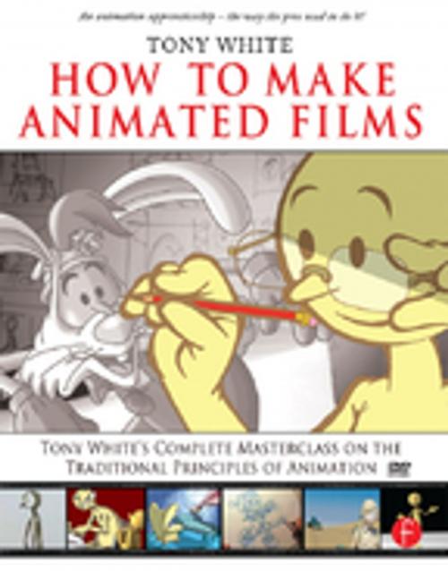 Cover of the book How to Make Animated Films by Tony White, CRC Press