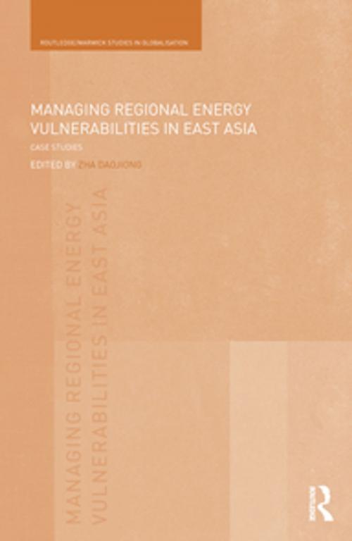 Cover of the book Managing Regional Energy Vulnerabilities in East Asia by , Taylor and Francis
