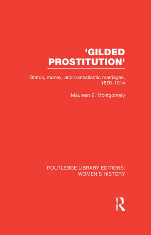 Cover of the book 'Gilded Prostitution' by Maureen E. Montgomery, Taylor and Francis