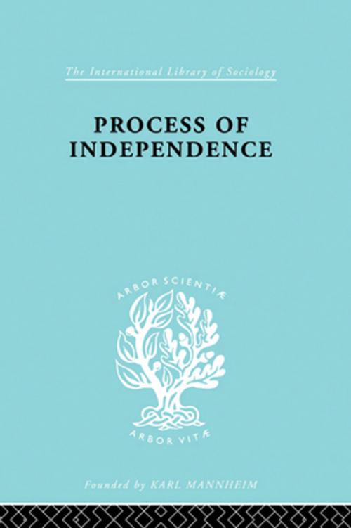 Cover of the book Process Of Independence Ils 51 by Fatma Mansur, Taylor and Francis