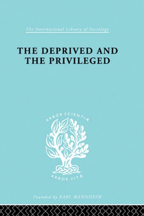 Cover of the book The Deprived and The Privileged by B.M. Spinley, Taylor and Francis