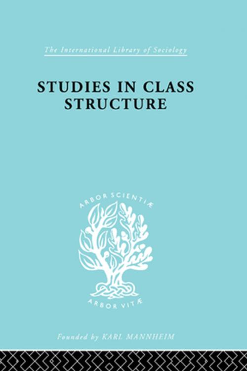 Cover of the book Studies Class Struct Ils 121 by G. D. H. Cole, Taylor and Francis