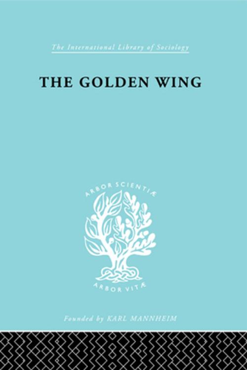 Cover of the book The Golden Wing by Yueh-Hwa Lin, Taylor and Francis