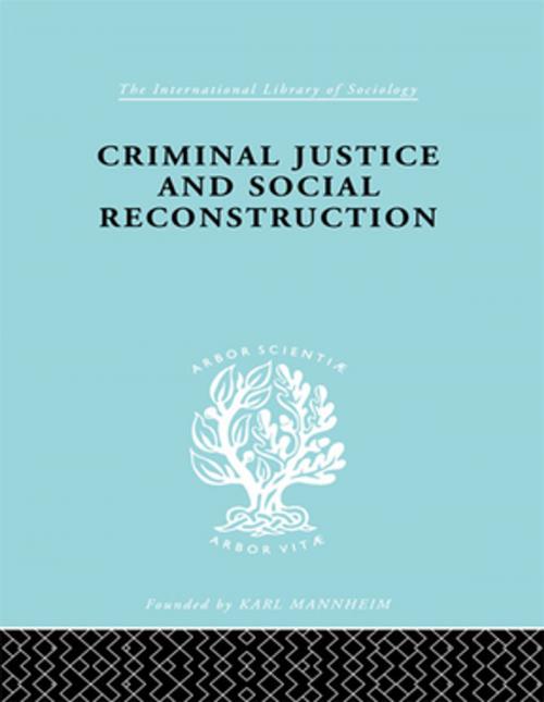 Cover of the book Crim Just & Soc Recon Ils 203 by Hermann Mannheim, Taylor and Francis
