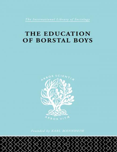 Cover of the book Educ Borstal Boys Ils 204 by Erica Stratta, Taylor and Francis