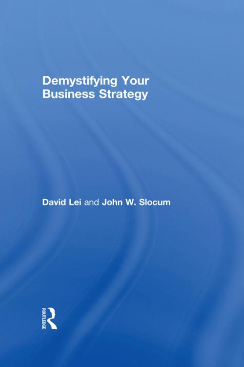 Cover of the book Demystifying Your Business Strategy by David Lei, John W. Slocum, Taylor and Francis