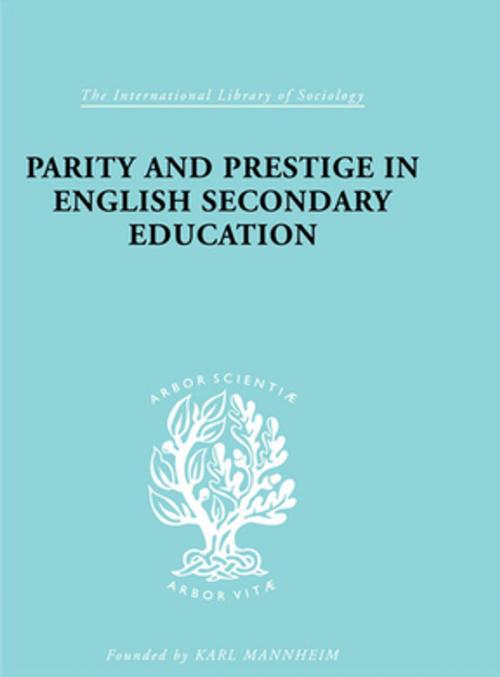 Cover of the book Parity and Prestige in English Secondary Education by Olive Banks, Taylor and Francis
