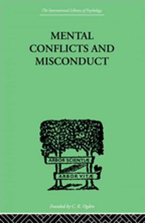 Cover of the book Mental Conflicts And Misconduct by Healy, William, Taylor and Francis