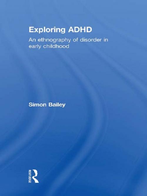 Cover of the book Exploring ADHD by Simon Bailey, Taylor and Francis