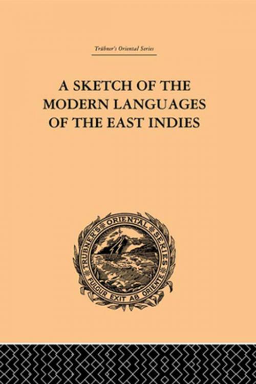 Cover of the book A Sketch of the Modern Languages of the East Indies by Robert N. Cust, Taylor and Francis