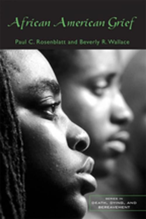 Cover of the book African American Grief by Paul C. Rosenblatt, Beverly R. Wallace, Taylor and Francis