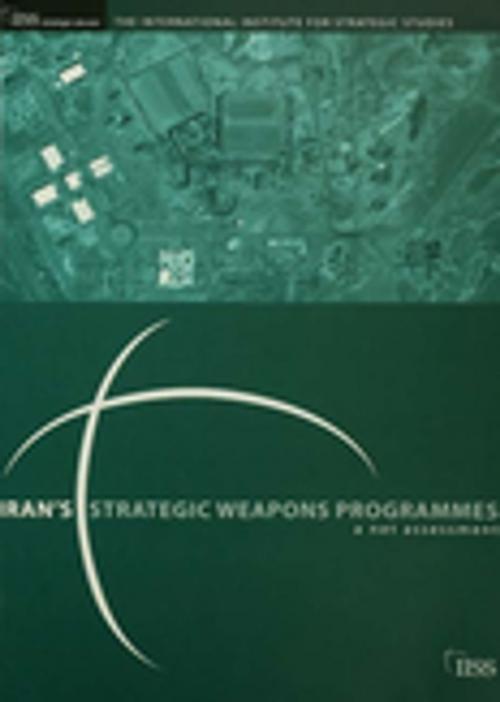 Cover of the book Iran's Strategic Weapons Programmes by Gary Samore, Taylor and Francis