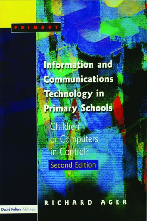 Cover of the book Information and Communications Technology in Primary Schools by Richard Ager, Taylor and Francis