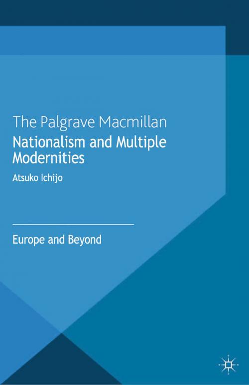 Cover of the book Nationalism and Multiple Modernities by Atsuko Ichijo, Palgrave Macmillan UK