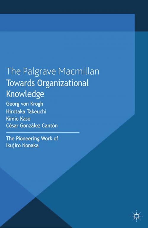 Cover of the book Towards Organizational Knowledge by Kimio Kase, César González Cantón, Palgrave Macmillan UK
