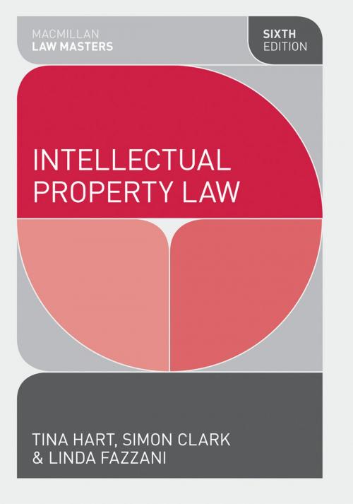 Cover of the book Intellectual Property Law by Linda Fazzani, Tina Hart, Simon Clark, Macmillan Education UK