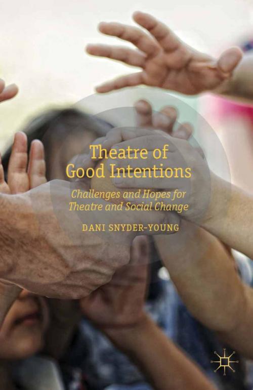 Cover of the book Theatre of Good Intentions by D. Snyder-Young, Palgrave Macmillan UK