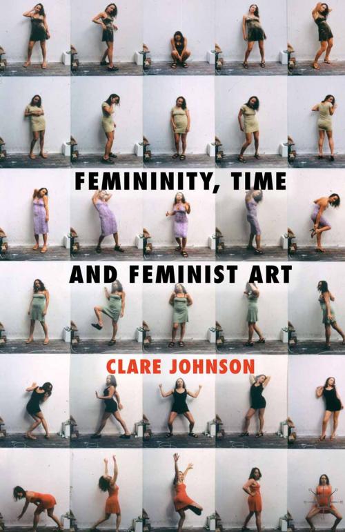 Cover of the book Femininity, Time and Feminist Art by C. Johnson, Palgrave Macmillan UK