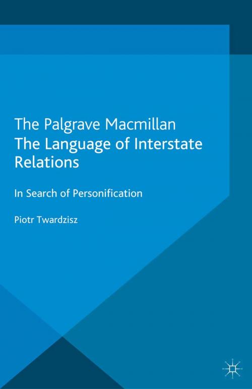 Cover of the book The Language of Interstate Relations by P. Twardzisz, Palgrave Macmillan UK