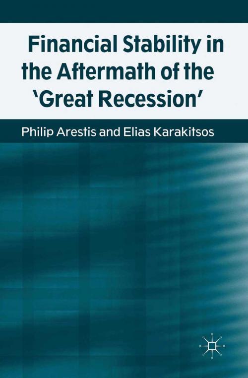 Cover of the book Financial Stability in the Aftermath of the 'Great Recession' by P. Arestis, E. Karakitsos, Palgrave Macmillan UK