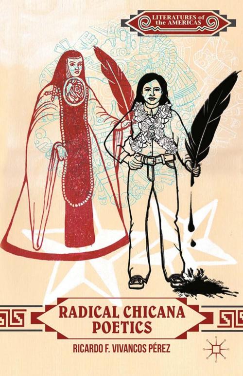 Cover of the book Radical Chicana Poetics by Ricardo F. Vivancos Pérez, Palgrave Macmillan US
