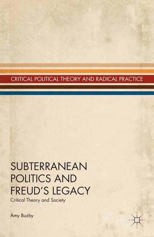 Cover of the book Subterranean Politics and Freud’s Legacy by A. Buzby, Palgrave Macmillan US