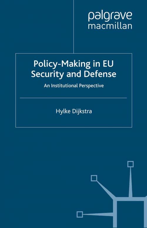 Cover of the book Policy-Making in EU Security and Defense by H. Dijkstra, Palgrave Macmillan UK