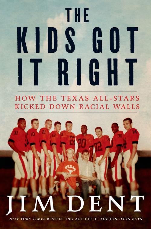 Cover of the book The Kids Got It Right by Jim Dent, St. Martin's Press