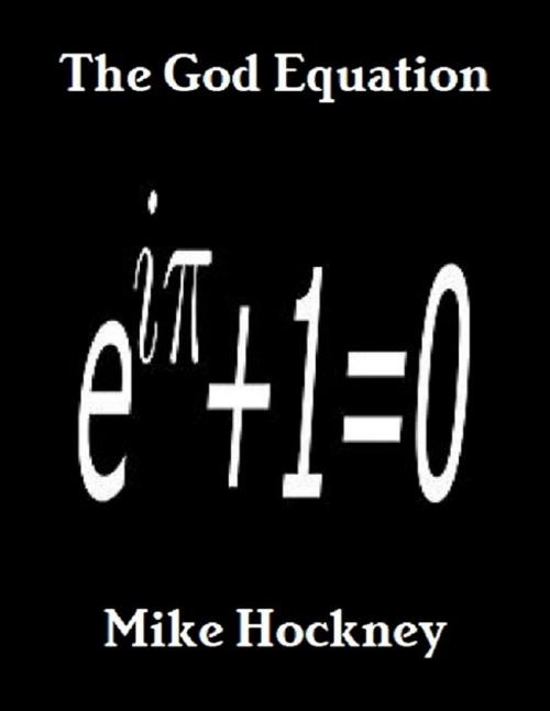 Cover of the book The God Equation by Mike Hockney, Lulu.com