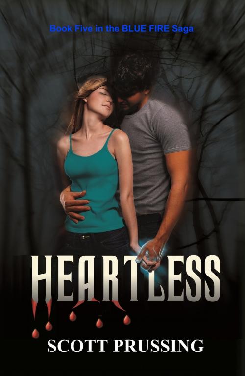 Cover of the book Heartless (Blue Fire Saga # 5) by Scott Prussing, Scott Prussing