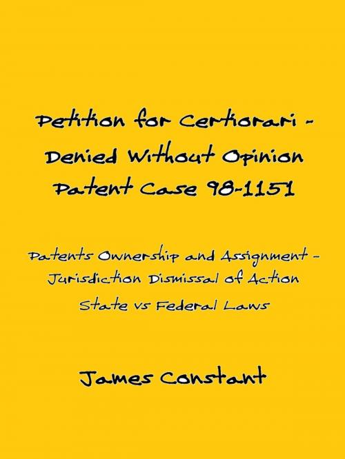 Cover of the book Petition for Certiorari Denied Without Opinion: Patent Case 98-1151 by James Constant, James Constant
