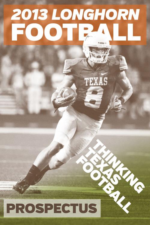 Cover of the book 2013 Longhorn Football Prospectus: Thinking Texas Football by Paul Wadlington, Paul Wadlington