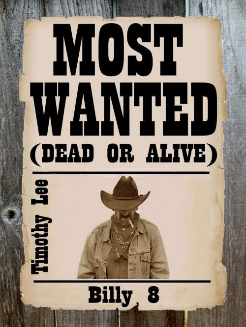 Cover of the book Most Wanted: Billy 8 by Timothy Lee, Timothy Lee