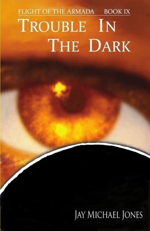 Cover of the book 9 Trouble in the Dark by Jay Michael Jones, Jay Michael Jones