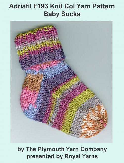 Cover of the book Adriafil F193 Knit Col Yarn Pattern Baby Socks by Royal Yarns, Royal Yarns