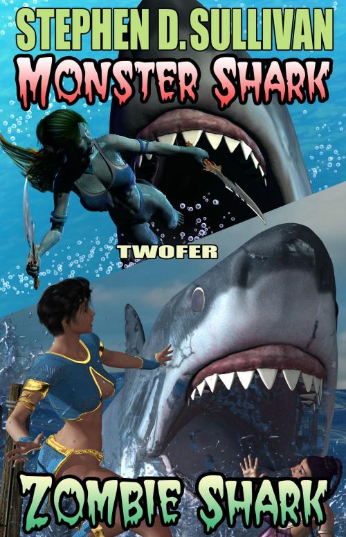 Cover of the book Monster Shark: Zombie Shark - Twofer by Stephen D. Sullivan, Stephen D. Sullivan