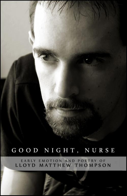 Cover of the book Good Night, Nurse by Lloyd Matthew Thompson, Starfield Press