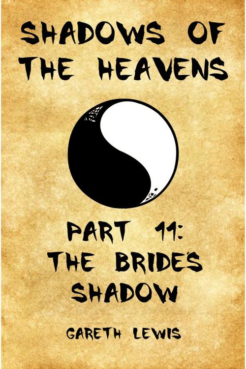 Cover of the book The Bride's Shadow, Part 11 of Shadows of the Heavens by Gareth Lewis, Gareth Lewis