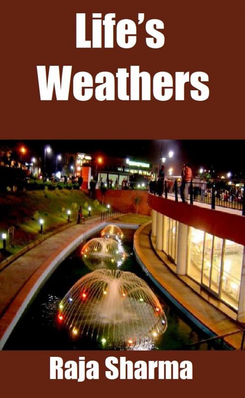 Cover of the book Life’s Weathers by Raja Sharma, Raja Sharma