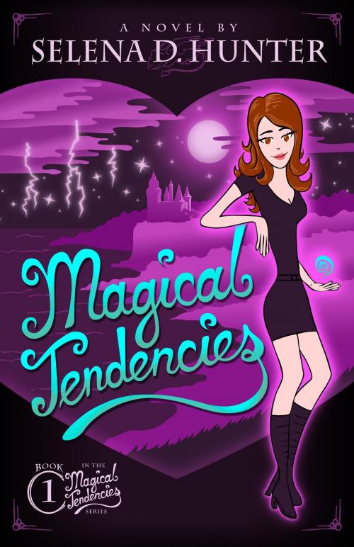 Cover of the book Magical Tendencies by Selena D. Hunter, Selena D. Hunter