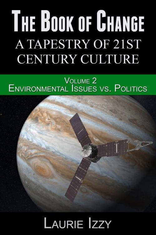 Cover of the book The Book of Change: Environmental Issues vs. Politics by Laurie Izzy, Laurie Izzy