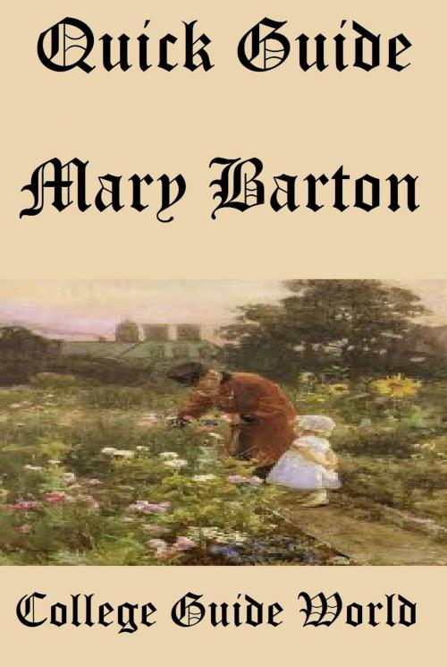 Cover of the book Quick Guide: Mary Barton by College Guide World, Raja Sharma