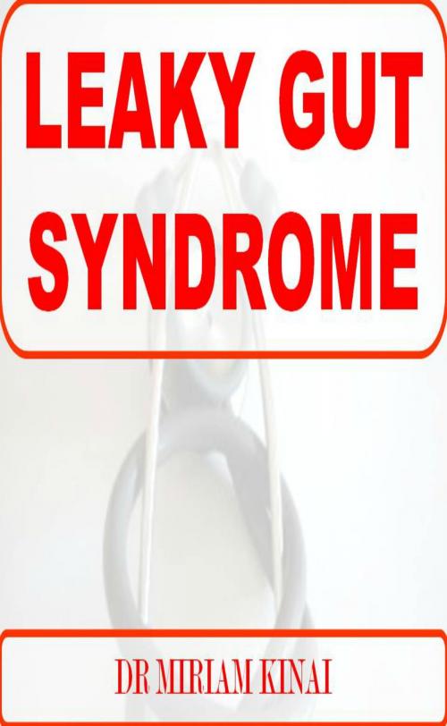 Cover of the book Leaky Gut Syndrome by Miriam Kinai, Miriam Kinai
