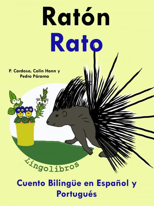 Cover of the book Cuento Bilingüe en Español y Portugués: Ratón - Rato - Colección Aprender Portugués by LingoLibros, LingoLibros